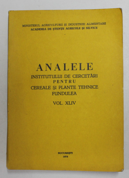 ANALELE INSTITUTULUI DE CERCETARI PENTRU CEREALE SI PLANTE TEHNICE FUNDULEA , VOLUMUL XLIV , 1979