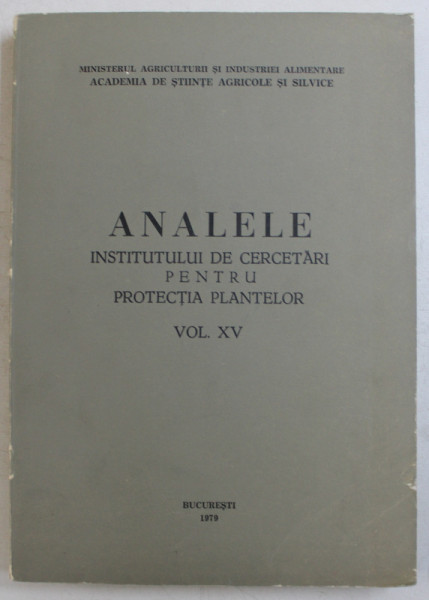 ANALELE INSTITUTULUI DE CERCETARI PENTRU PROTECTIA PLANTELOR , VOLUMUL XV , 1979