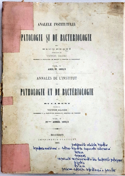 ANALELE INSTITUTULUI DE PATOLOGIE SI DE BACTERIOLOGIE DIN BUCURESTI publicat de VICTOR BABES, VOL. V, ANUL IV 1892/9 - BUCURESTI, 1895