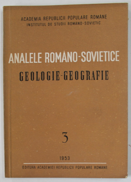 ANALELE ROMANO - SOVIETICE - GEOLOGIE - GEOGRAFIE , NR. 3, 1959