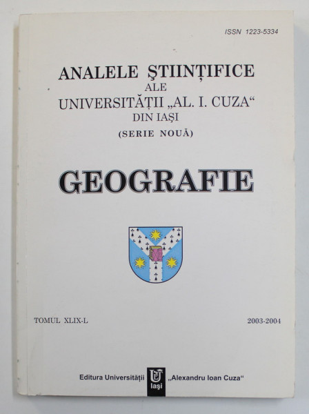 ANALELE STIINTIFICE ALE UNIVERSITATII '' AL. I. CUZA '' DIN IASI - GEOGRAFIE , TOMUL XLIX - L , 2003 -2004