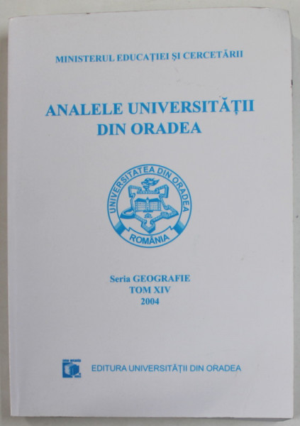 ANALELE UNIVERSITATII DIN ORADEA , SERIA '' GEOGRAFIE '' , TOM XIV , 2004