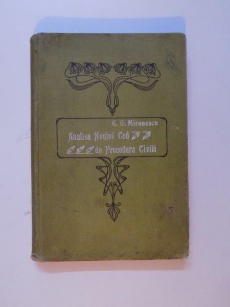 ANALISA NOULUI COD DE PROCEDURA CIVILA de GEORGE G. MIRONESCU, EDITIUNEA A DOUA  1904