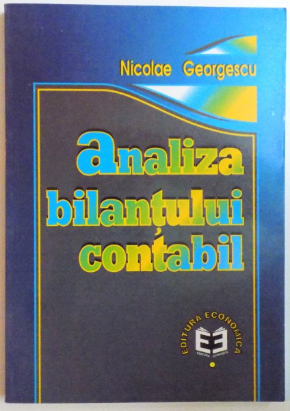 ANALIZA BILANTULUI CONTABIL de NICOLAE GEORGESCU  1999