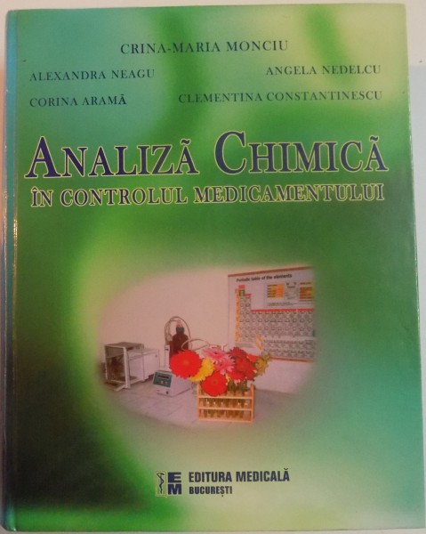 ANALIZA CHIMICA IN CONTROLUL MEDICAMENTULUI de CRINA - MARIA MONCIU...CLEMENTINA CONSTANTINESCU , 2005