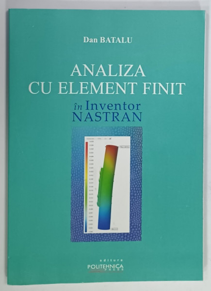 ANALIZA CU ELEMENT FINIT in INVENTOR NASTRAN de DAN BATALU , 2022