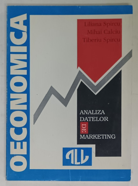 ANALIZA DATELOR DE MARKETING de LILIANA SPIRCU ...TIBERIU SPIRCU , 1994