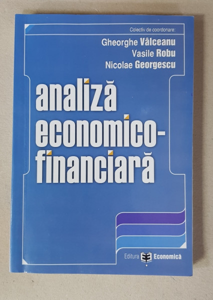 ANALIZA ECONOMICO - FINANCIARA de GHEORGHE VALCEANU ...NICOLAE GEORGESCU , 2004 , PREZINTA SUBLINIERI