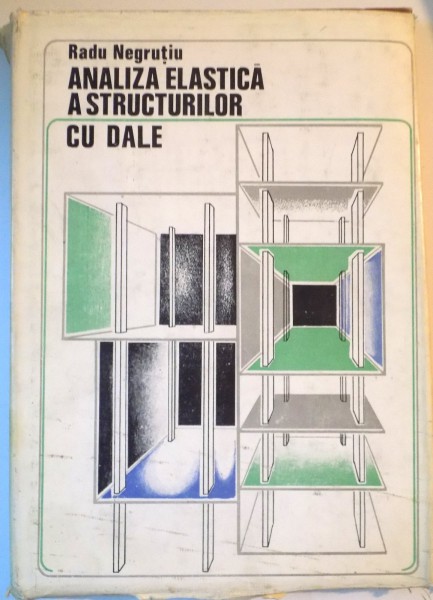 ANALIZA ELASTICA A STRUCTURILOR CU DALE de RADU NEGRUTIU, 1976