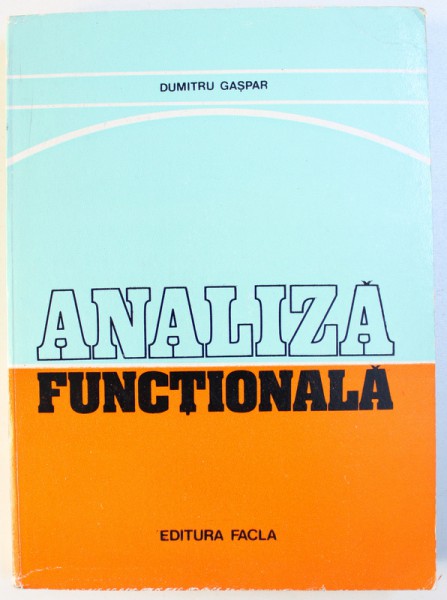 ANALIZA FUNCTIONALA  de DUMITRU GASPAR , 1991