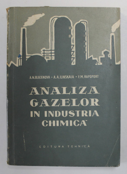 ANALIZA GAZELOR IN INDUSTRIA CHIMICA de A.N. BLAJENOVA ...F.M. RAPOPORT , 1957