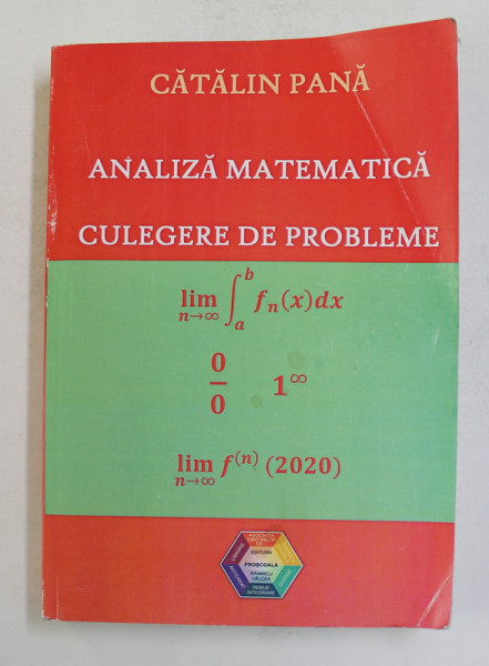 ANALIZA MATEMATICA - CULEGERE DE PROBLEME de CATALIN PANA , 2018