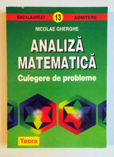 ANALIZA MATEMATICA , CULEGERE DE PROBLEME de NICOLAE GHERGHE , 1996