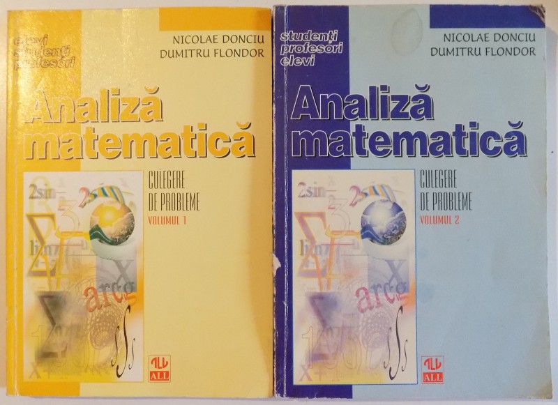 ANALIZA MATEMATICA de NICOLAE DONCIU...DUMITRU FLONDOR , VOL I-II , 1998