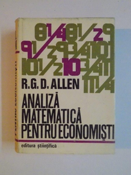 ANALIZA MATEMATICA PENTRU ECONOMISTI de R.G.D ALLEN 1971