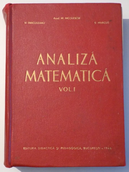 ANALIZA MATEMATICA, VOL. I de N. DINCULEANU...S. MARCUS , 1966
