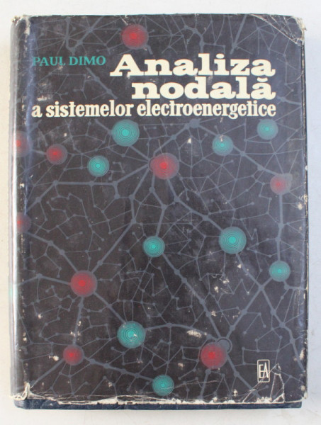 ANALIZA NODALA A SISTEMELOR ELECTROENERGETICE de PAUL DIMO , 1968