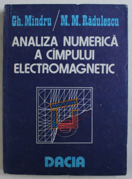 ANALIZA NUMERICA A CAMPULUI ELECTROMAGNETIC de GH. MANDRU si M.M. RADULESCU , 1986