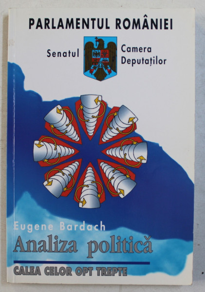 ANALIZA POLITICA  - CALEA CELOR OPT TREPTE , MANUAL PRACTIC de EUGENE BARDACH , 1999