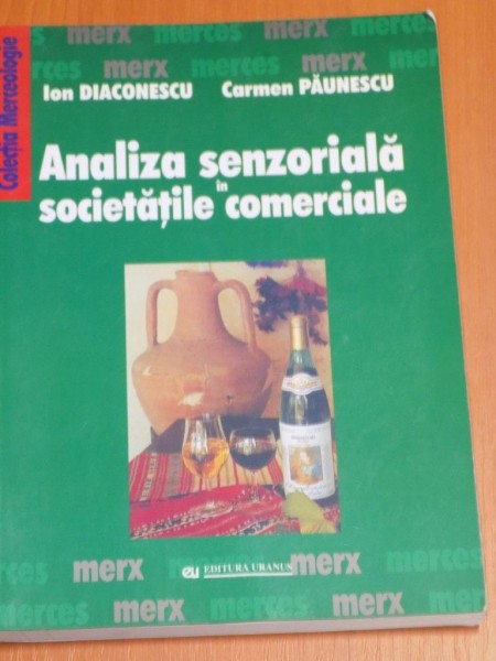 ANALIZA SENZORIALA IN SOCIETATILE COMERCIALE de ION DIACONESCU, CARMEN PAUNESCU  2003