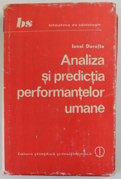 ANALIZA SI PREDICTIA PERFORMANTELOR UMANE de IONEL DOROFTE , 1981