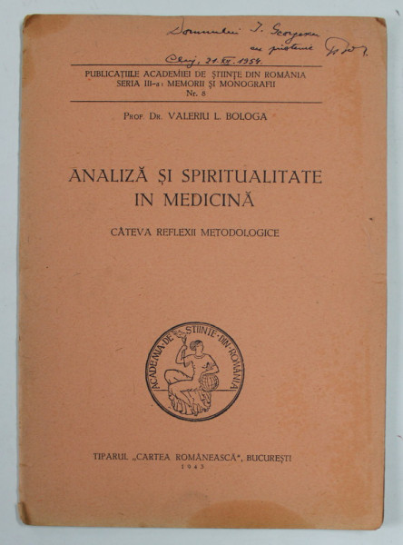 ANALIZA SI SPIRITUALITATE IN MEDICINA , CATEVA RELEXII METODOLOGICE de VALERIU I. BOLOGA , 1943