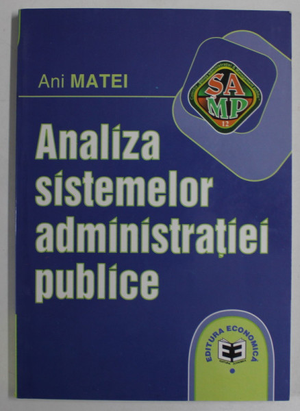 ANALIZA SISTEMELOR ADMINISTRATIEI PUBLICE de ANI MATEI , 2003 , MICI SUBLINIERI *