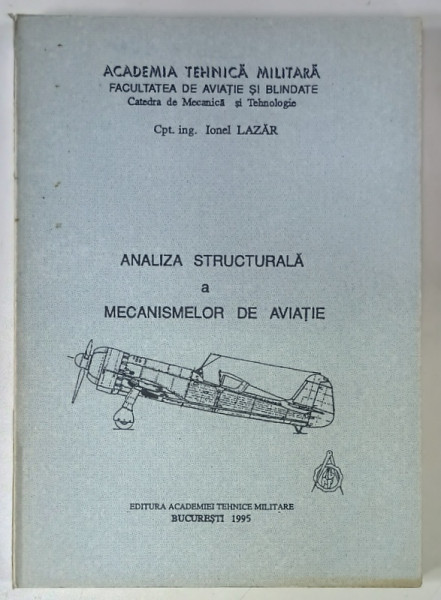 ANALIZA STRUCTURALA A MECANISMELOR DE AVIATIE de Cpt. ing. IONEL LAZAR , 1995