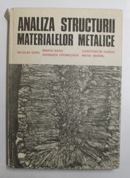 ANALIZA STRUCTURII MATERIALELOR METALICE de NICOLAE GERU ...MIHAI MARIN , 1991