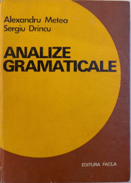 ANALIZE GRAMATICALE de ALEXANDRU METEA, SERGIU DRINCU , 1974
