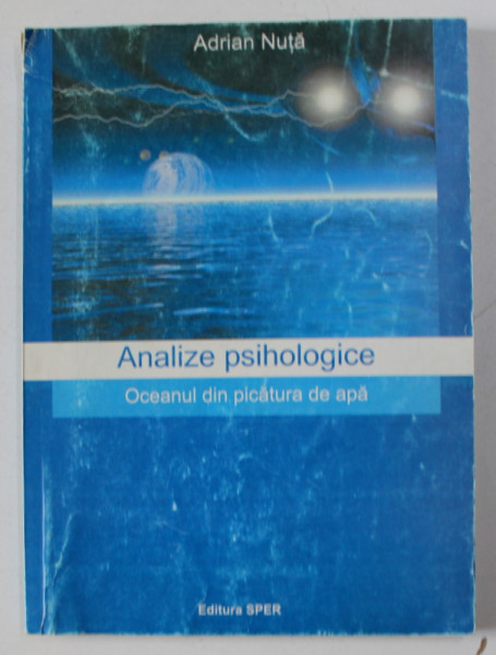 ANALIZE PSIHOLOGICE - OCEANUL DIN PICATURA DE APA de ADRIAN NUTA , 2001