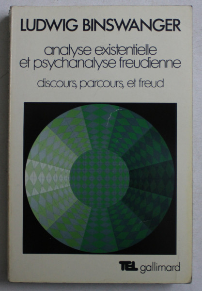 ANALYSE EXISTENTIELLE ET PSYCHANALISE FREUDIENNE  - DISCOURS , PARCOURS , ET FREUD by LUDWIG BINSWAGNER , 1981