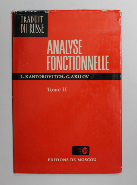 ANALYSE FONCTIONELLE , TOME II par L. KANTOROVITCH et G. AKILOV , 1981
