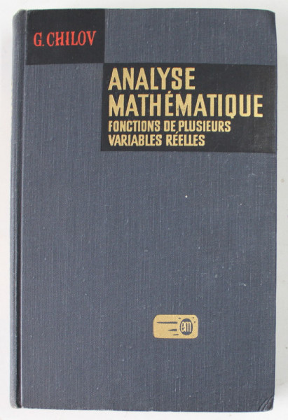 ANALYSE MATHEMATIQUE , FONCTIONS DE PLUSIEURS VARIABLES REELLES - PARTEA 1 , 2 , 1975 * PREZINTA INSEMNARI SI SUBLINIERI