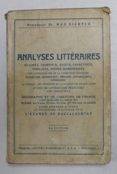 ANALYSES LITTERAIRES ...DES CHEFS - D 'OEUVRE DE LA LITTERATURE FRANCAISE par MAX RICHTER , POUR L 'EXAMEN DE BACCALUREAT , INTERBELICA , PREZINTA SUBLINIERI CU STILOUL *