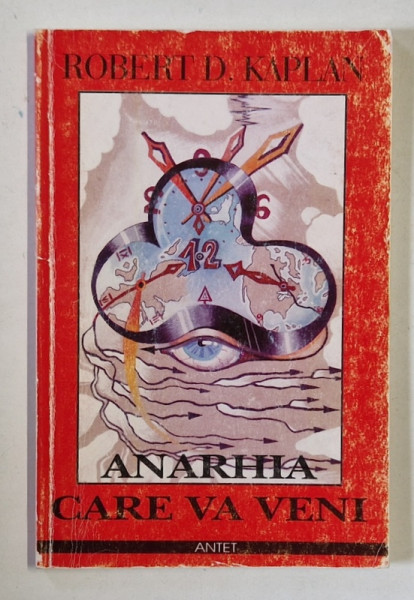 ANARHIA CARE VA VENI de ROBERT D. KAPLAN , 2002 *INTENS SUBLINIATA SI ADNOTARI