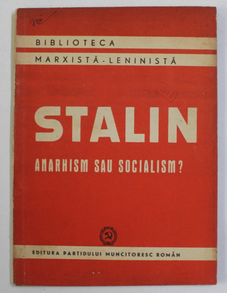 ANARHISM SAU SOCIALISM ? de I.V. STALIN , 1949