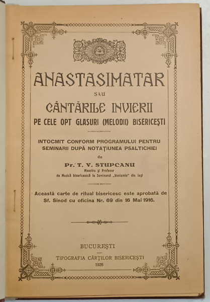 ANASTASIMATAR , SAU CANTARILE INVIERII PE CELE OPT GLASURI MELODII BISERICESTI de PR. T. V. STUPCANU , 1926