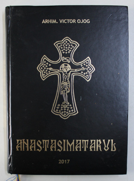 ANASTASIMATARUL SFINTEI MANASTIRI NEAMT de VICTOR OJOG , 2017 *EDITIE ANASTATICA