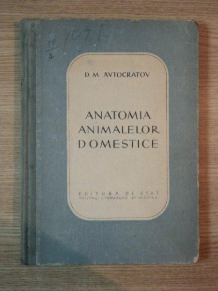 ANATOMIA ANIMALELOR DOMESTICE de D. M. AVTOCRATOV , 1952