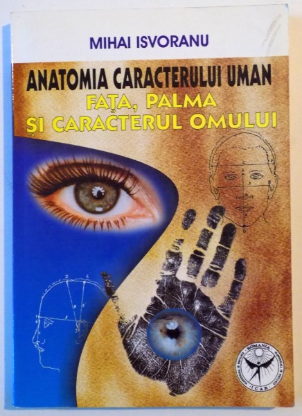 ANATOMIA CARACTERULUI UMAN , FATA , PALMA SI CARACTERUL OMULUI de MIHAI ISVORANU , PREZINTA HALOURI DE APA