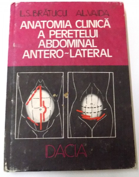 ANATOMIA CLINICA A PERETELUI ABDOMINAL ANTERO - LATERAL de L.S.BRATUCU , AL.VAIDA , 1986