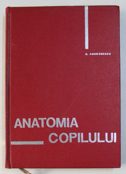 ANATOMIA COPILULUI de A. ANDRONESCU , 1966