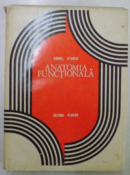 ANATOMIA FUNCTIONALA de CORNEL STANCIU , 1974
