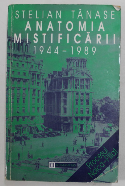 ANATOMIA MISTIFICARII , 1944 - 1989 de STELIAN TANASE , 1997