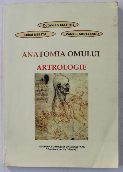 ANATOMIA OMULUI - ARTROLOGIE de OCTAVIAN MAFTEI , MIHAI DEBITA , VALERIU ARDELEANU , 2006
