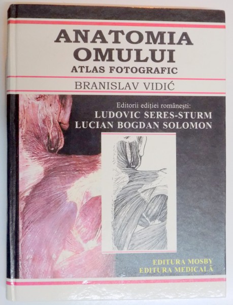 ANATOMIA OMULUI , ATLAS FOTOGRAFIC de BRANISLAV VIDIC , LUDOVIC SERES STURM , LUCIAN BOGDAN SOLOMON , 2001