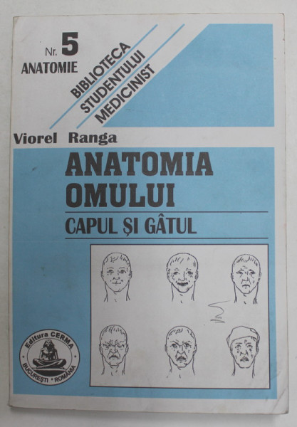 ANATOMIA OMULUI - CAPUL SI GATUL de VIOREL RANGA , ANII '2000 * PREZINTA SUBLINIERI