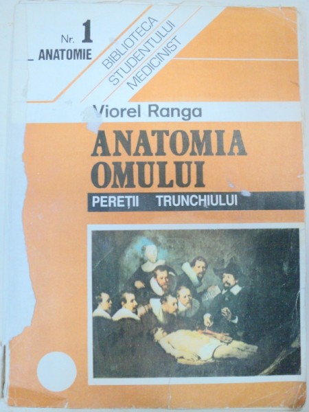 ANATOMIA OMULUI. PERETII TRUNCHIULUI  VOL 1 - V. RANGA  1979-1980