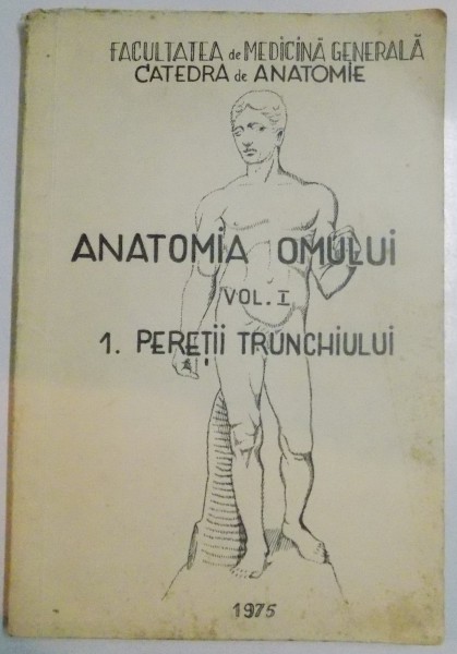 ANATOMIA OMULUI , VOL I : PERETII TRUNCHIULUI , 1975